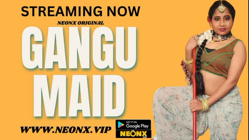 Gangu maid – 2023 – cortometraje hindi sin cortes – neonx